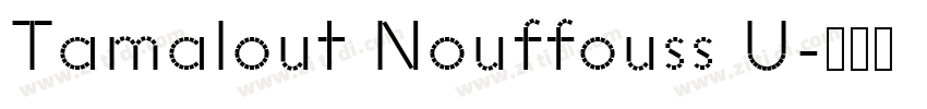 Tamalout Nouffouss U字体转换